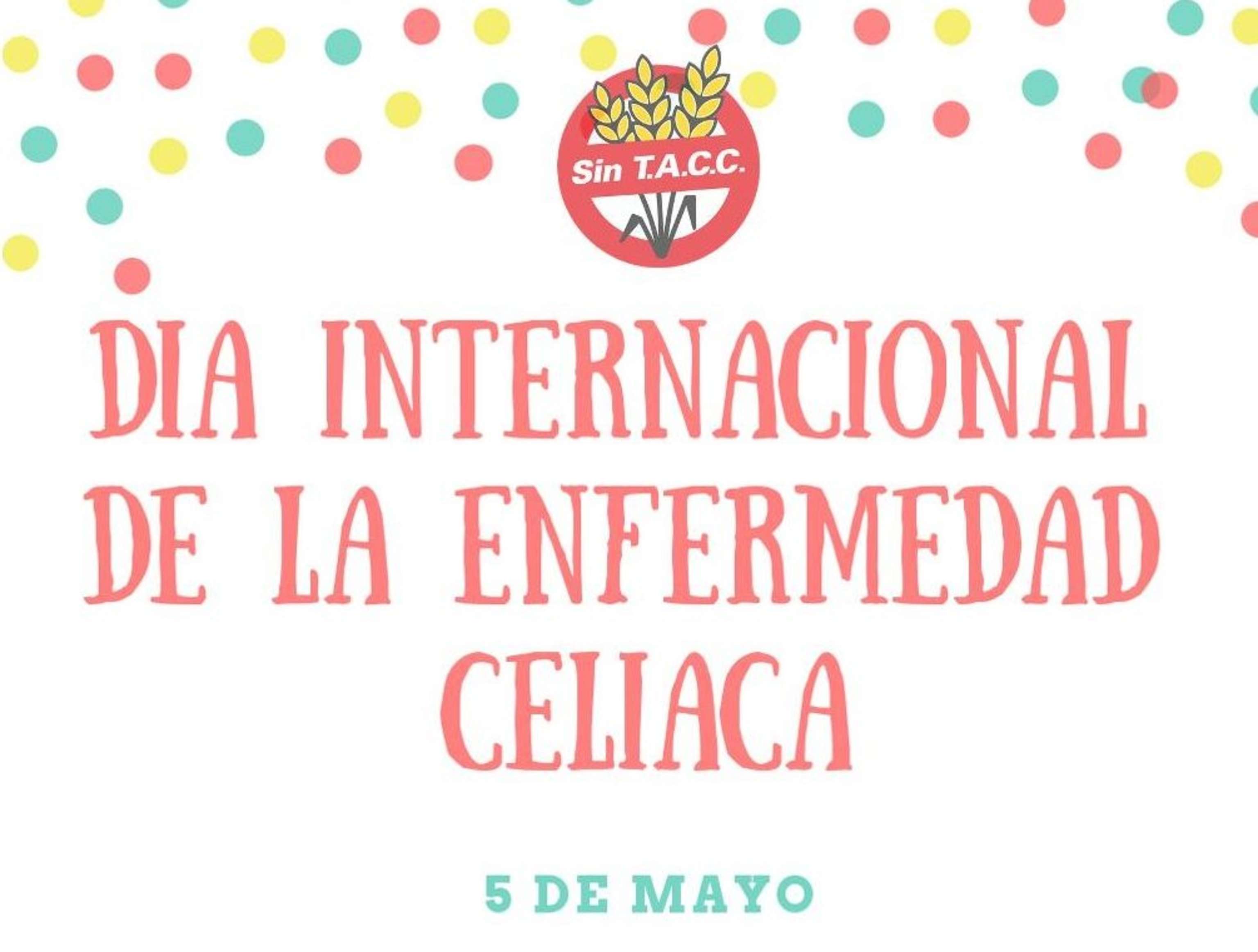 Dia Internacional De La Enfermedad Celiaca By Flo Pereira