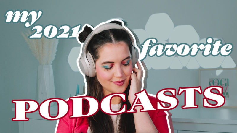 My Favorite Podcasts Right Now (and Why You’ll Love Them Too)